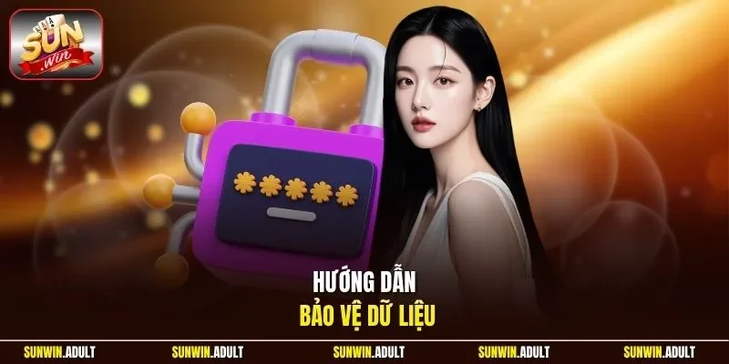 Hướng dẫn bảo vệ dữ liệu